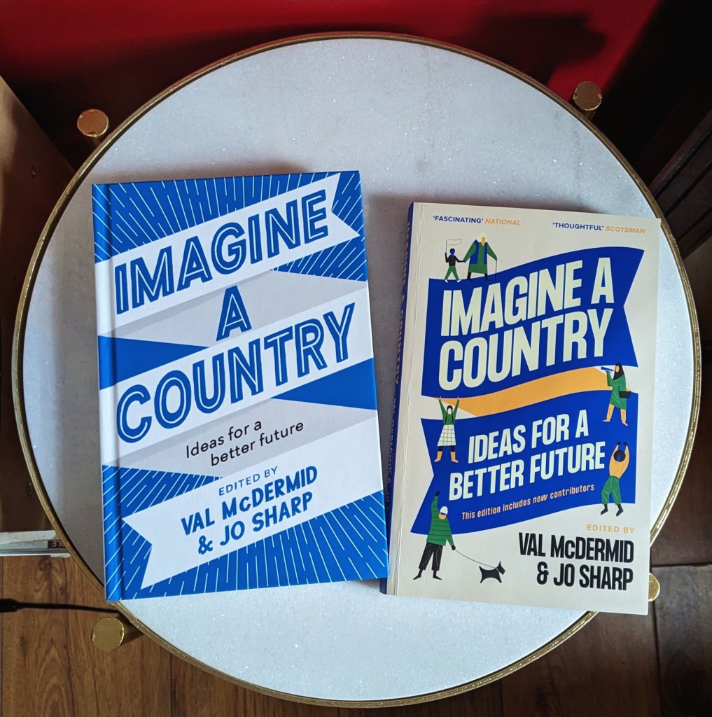 Hardback and paperback copies of Imagine A Country: Ideas for a Better Future edited by Val McDermid and Jo Sharp